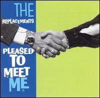 The Replacements : Pleased to Meet Me